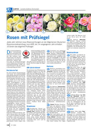 GARTEN Landwirtschaftliches Wochenblatt Rosen mit Prüfsiegel Jedes Jahr nehmen neue Rosenzüchtungen an der Allgemeinen Deutschen Rosenneuheitenprüfung, kurz ADR, teil.