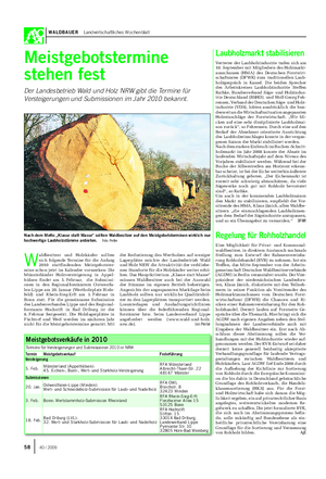 WALDBAUER Landwirtschaftliches Wochenblatt Meistgebotstermine stehen fest Der Landesbetrieb Wald und Holz NRW gibt die Termine für Versteigerungen und Submissionen im Jahr 2010 bekannt.