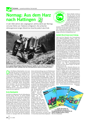 TECHNIK Landwirtschaftliches Wochenblatt Normag: Aus dem Harz nach Hattingen In den 50er-Jahren des vergangenen Jahrhunderts war Normag mit einer Reihe von Traktoren erfolgreich.