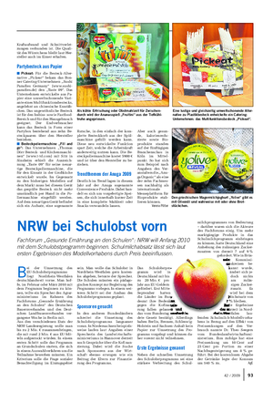Aber auch gesun- de, kalorienredu- zierte sowie Bio- produkte standen auf der fünftägigen Branchenschau in Köln im Mittel- punkt.