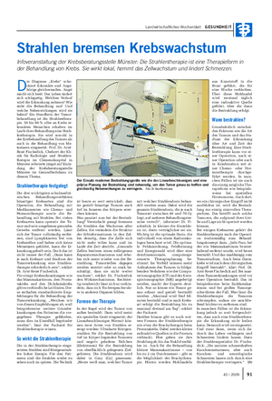 Landwirtschaftliches Wochenblatt GESUNDHEIT Strahlen bremsen Krebswachstum Infoveranstaltung der Krebsberatungsstelle Münster: Die Strahlentherapie ist eine Therapieform in der Behandlung von Krebs.