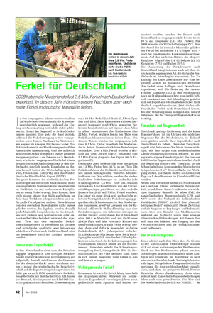 TIER Landwirtschaftliches Wochenblatt I n den vergangenen Jahren wurde vor allem im Nordwesten Deutschlands die Schweine- mast deutlich ausgebaut, während der Um- fang der Sauenhaltung bestenfalls stabil geblie- ben ist.