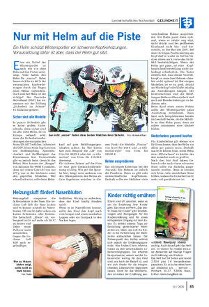 Landwirtschaftliches Wochenblatt GESUNDHEIT Nur mit Helm auf die Piste Ein Helm schützt Wintersportler vor schweren Kopfverletzungen.
