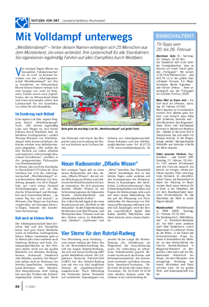 NOTIZEN VOR ORT Landwirtschaftliches Wochenblatt Mit Volldampf unterwegs „Westfalendampf“ – hinter diesem Namen verbergen sich 25 Menschen aus dem Münsterland, die eines verbindet: Ihre Leidenschaft für alte Eisenbahnen.