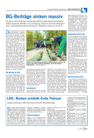 Landwirtschaftliches Wochenblatt GELD UND RECHT BG-Beiträge sinken massiv Der Bund stellt 2010 den Landwirtschaftlichen Berufsgenossenschaften (LBG) insgesamt 300 Mio.