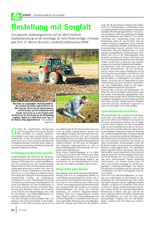 RÜBEN Landwirtschaftliches Wochenblatt Bestellung mit Sorgfalt Eine gezielte, bodenartgerechte und vor allem trockene Saatbettbereitung ist die Grundlage für hohe Rübenerträge.
