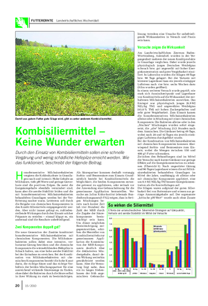 FUTTERERNTE Landwirtschaftliches Wochenblatt H omofermentative Milchsäurebakterien vergären die Kohlenhydrate in Grassila- gen rasch und intensiv.