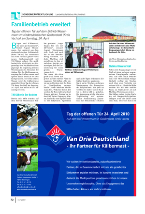 SONDERVERÖFFENTLICHUNG Landwirtschaftliches Wochenblatt 72 15 / 2010 B iogas und Kälbermast, das passt gut zusammen“, findet August Wester- mann.