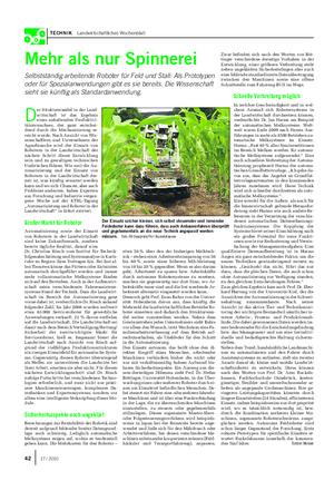 TECHNIK Landwirtschaftliches Wochenblatt Mehr als nur Spinnerei Selbstständig arbeitende Roboter für Feld und Stall: Als Prototypen oder für Spezialanwendungen gibt es sie bereits.