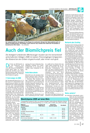 Landwirtschaftliches Wochenblatt AKTUELLES D ie Krise am Milchmarkt ist an den Biobauern nicht spurlos vorbeigegangen.
