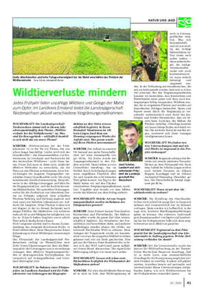 WOCHENBLATT: Die Landesjägerschaft Niedersachsen nimmt sich in diesem Jahr schwerpunktmäßig dem Thema „Wildtier- verluste bei der Frühjahrsernte“ an.