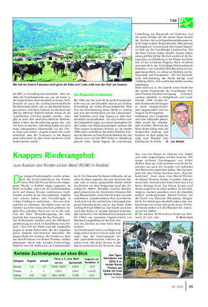 TIER Knappes Rinderangebot Juni-Auktion der Rinder-Union West (RUW) in Krefeld D as knappe Rinderangebot wurde anläss- lich der Zuchtviehauktion der Rinder- Union West (RUW) am Mittwoch vergan- gener Woche in Krefeld zügig umgesetzt.