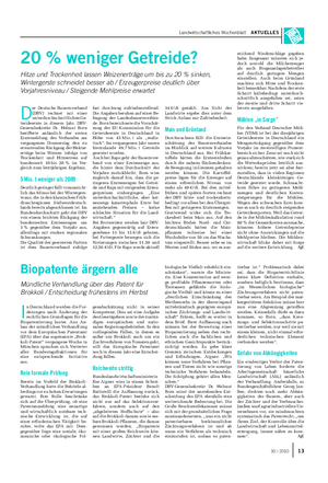 Landwirtschaftliches Wochenblatt AKTUELLES I n Deutschland werden die For- derungen nach Änderung der rechtlichen Grundlagen für die Biopatentierung lauter.