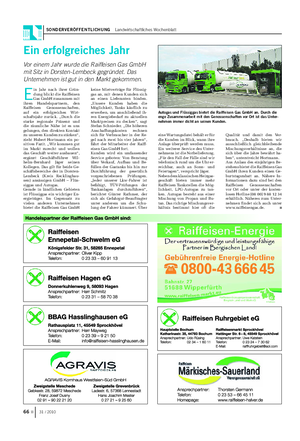 SONDERVERÖFFENTLICHUNG Landwirtschaftliches Wochenblatt E in Jahr nach ihrer Grün- dung blickt die Raiffeisen Gas GmbH zusammen mit ihren Handelspartnern, den Raiffeisen Genossenschaften, auf ein erfolgreiches Wirt- schaftsjahr zurück.