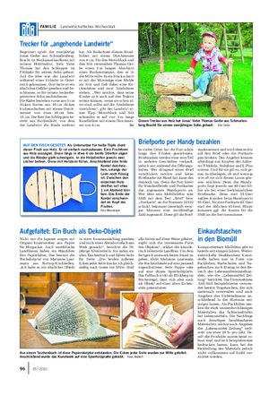 FAMILIE Landwirtschaftliches Wochenblatt Trecker für „angehende Landwirte“ Begeistert spielt der zweijährige Jonas Gerbe aus Schmallenberg- Bracht im Hochsauerlandkreis mit seinem Holztraktor.