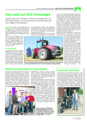 Landwirtschaftliches Wochenblatt INDUSTRIE UND WIRTSCHAFT A b 2011 werden alle CaseIH-Traktoren über 130 PS mit SCR-Katalysatoren aus- gestattet sein, das hat das Unternehmen jetzt bekannt gegeben.