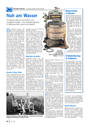 NOTIZEN VOR ORT Landwirtschaftliches Wochenblatt Nah am Wasser Von Bauernwäsche, Sturmfluten und Landgewinnungen – eine Ausstellungsreihe in Niedersachsen erzählt vom Wasser.