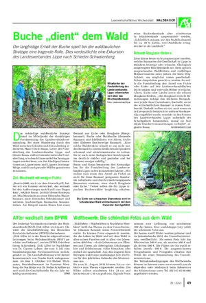 Landwirtschaftliches Wochenblatt WALDBAUER D as zukünftige waldbauliche Konzept stand im Mittelpunkt der diesjährigen Forstbereisung der Landesverbandsver- sammlung.