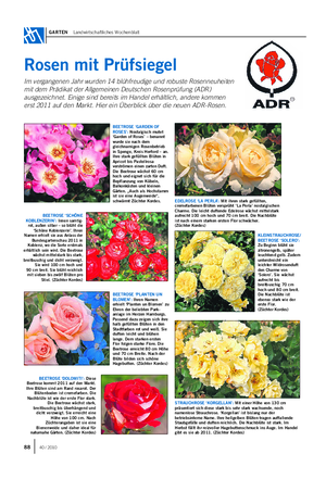 GARTEN Landwirtschaftliches Wochenblatt Rosen mit Prüfsiegel Im vergangenen Jahr wurden 14 blühfreudige und robuste Rosenneuheiten mit dem Prädikat der Allgemeinen Deutschen Rosenprüfung (ADR) ausgezeichnet.