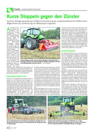 PFLANZE Landwirtschaftliches Wochenblatt Kurze Stoppeln gegen den Zünsler Auf einer Vortragsveranstaltung und Maschinenvorführung der Landwirtschaftskammer NRW wurden Möglichkeiten der Zerkleinerung von Maisstoppeln vorgestellt.