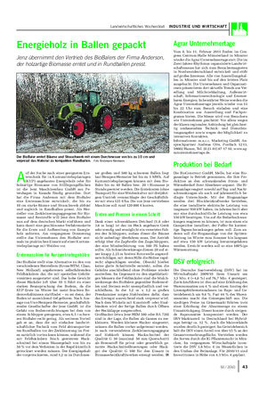 Landwirtschaftliches Wochenblatt INDUSTRIE UND WIRTSCHAFT Energieholz in Ballen gepackt Jenz übernimmt den Vertrieb des BioBalers der Firma Anderson, der holzartige Biomasse erntet und in Rundballen presst.