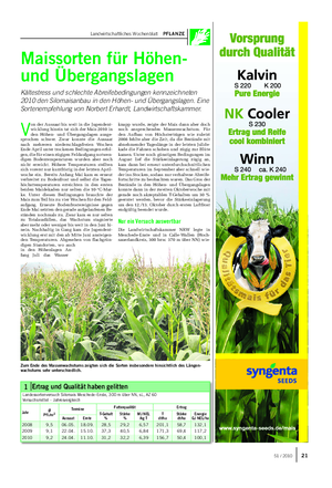 Landwirtschaftliches Wochenblatt PFLANZE Maissorten für Höhen- und Übergangslagen Kältestress und schlechte Abreifebedingungen kennzeichneten 2010 den Silomaisanbau in den Höhen- und Übergangslagen.