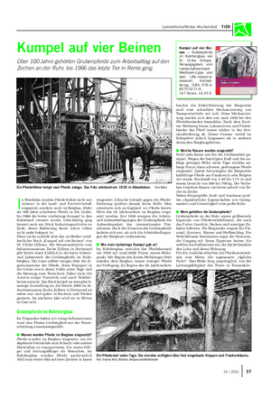 Landwirtschaftliches Wochenblatt TIER Kumpel auf vier Beinen Über 100 Jahre gehörten Grubenpferde zum Arbeitsalltag auf den Zechen an der Ruhr, bis 1966 das letzte Tier in Rente ging.