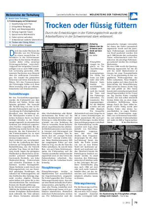 Landwirtschaftliches Wochenblatt MEILENSTEINE DER TIERHALTUNG D urch das starke Wachsen der Betriebe war die Fütterung zu einem wesentlichen Ar- beitsfaktor in der Schweinemast geworden.