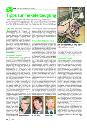 TIER Landwirtschaftliches Wochenblatt Tipps zur Ferkelerzeugung Viele Informationen rund um die Sauenhaltung lieferten die gemeinsamen Vortragstagungen der Landwirtschaftskammer NRW und der GFS-Genossenschaft zur Förderung der Schweinehaltung.