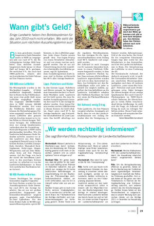 Wochenblatt: Müssen Landwirte in Westfalen-Lippe damit rechnen, dass die Auszahlung der Prämien künftig generell nicht mehr im De- zember, sondern erst zu einem späteren Termin erfolgen wird?