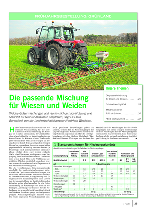 Landwirtschaftliches Wochenblatt FRÜHJAHRSBESTELLUNG GRÜNLAND H ohe Grundfutterqualitäten sind eine we- sentliche Voraussetzung für die wirt- schaftliche Grünlandnutzung.