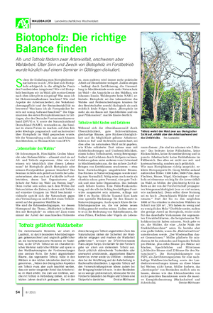 WALDBAUER Landwirtschaftliches Wochenblatt S chon die Einladung zum Biotopholzsemi- nar hatte es in sich: „Wie lässt sich Biotop- holz erfolgreich in die alltägliche Praxis des Forstbetriebes integrieren?