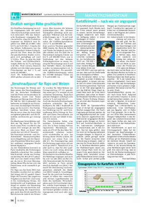 MARKTÜBERSICHT Landwirtschaftliches Wochenblatt 56 8 / 2011 Am Kartoffelmarkt bleibt es weiter- hin spannend.