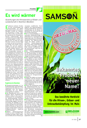 PFLANZE Es wird wärmer Auswirkungen des Klimawandels auf Böden und Landwirtschaft in Nordrhein-Westfalen E rgebnisse mehrerer Studien zu den Auswirkungen des Klimawandels auf Böden und Landwirtschaft in Nordrhein- Westfalen wurden am vergange- nen Donnerstag in Bonn vorge- stellt.