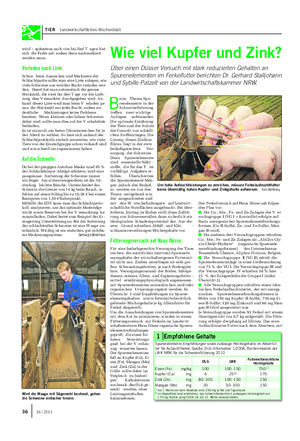 TIER Landwirtschaftliches Wochenblatt B eim Thema Spu- renelemente in der Schweinefütterung treffen zwei wichtige Anliegen aufeinander: Die optimale Ernährung der Tiere und der Schutz der Umwelt von schädli- chen Stoffeinträgen.