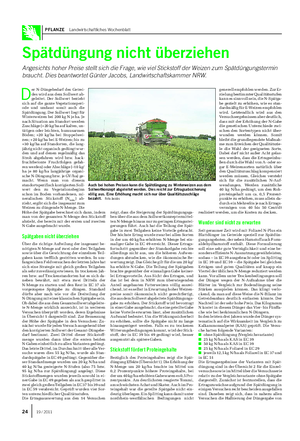 PFLANZE Landwirtschaftliches Wochenblatt Spätdüngung nicht überziehen Angesichts hoher Preise stellt sich die Frage, wie viel Stickstoff der Weizen zum Spätdüngungstermin braucht.