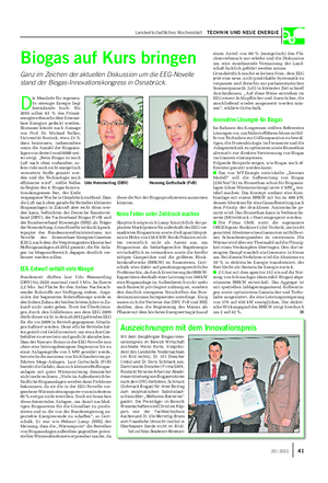 Landwirtschaftliches Wochenblatt TECHNIK UND NEUE ENERGIE Biogas auf Kurs bringen Ganz im Zeichen der aktuellen Diskussion um die EEG-Novelle stand der Biogas-Innovationskongress in Osnabrück.
