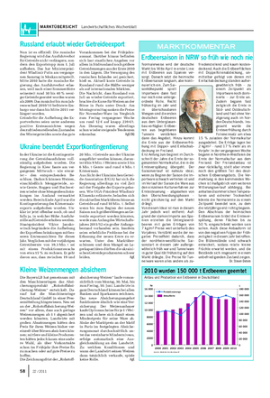 MARKTÜBERSICHT Landwirtschaftliches Wochenblatt 58 22 / 2011 Normalerweise wird der deutsche Markt bis Mitte April in erster Linie mit Erdbeeren aus Spanien ver- sorgt.