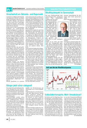 MARKTÜBERSICHT Landwirtschaftliches Wochenblatt 48 25 / 2011 Auf dem Rindfleischmarkt läuft zurzeit fast gar nichts – und das auf breiter Front.