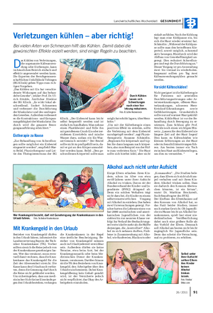 Landwirtschaftliches Wochenblatt GESUNDHEIT Bezieher von Krankengeld dürfen in den Urlaub fahren, informiert die Landesvertretung Bayern der Tech- niker Krankenkasse (TK).