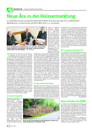 WALDBAUER Landwirtschaftliches Wochenblatt Neue Ära in der Holzvermarktung Im niedersächsischen Landwirtschaftsforstamt Weser-Ems wird das Holz von 12 000 privaten Waldbesitzern in Zukunft über die Nord-West-Holz e.