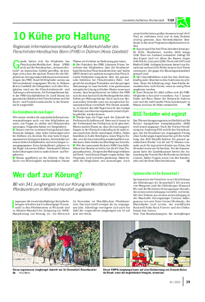 Landwirtschaftliches Wochenblatt TIER I nsgesamt 80 zweieinhalbjährige Reitpferde- hengste erhielten nach siebentägiger Voraus- wahl in den Pferdezentren in Wickrath und in Münster-Handorf die Zulassung zur NRW- Hauptkörung von Montag, 21.