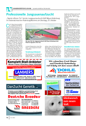 SONDERVERÖFFENTLICHUNG Landwirtschaftliches Wochenblatt 72 42 / 2011 C ord Meyer bewirtschaftet im Landkreis Rotenburg in Niedersachsen seit vie- len Jahren einen spezialisierten Jungsauenaufzuchtbetrieb.