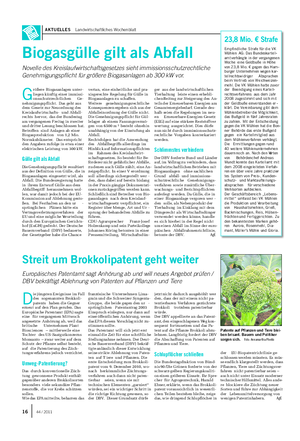 AKTUELLES Landwirtschaftliches Wochenblatt G rößere Biogasanlagen unter- liegen künftig einer immissi- onsschutzrechtlichen Ge- nehmigungspflicht.
