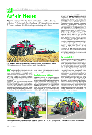 AGRITECHNICA 2011 Landwirtschaftliches Wochenblatt Auf ein Neues Abgasnormen sind für die Traktorenhersteller ein Dauerthema, trotzdem: Erst durch die Gesetzgebung gibt es heute supersaubere Schleppermotoren.