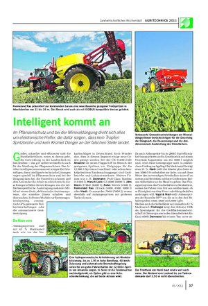 Landwirtschaftliches Wochenblatt AGRITECHNICA 2011 G rößer, schneller und effizienter sind die Standardattribute, wenn es darum geht, die Entwicklung in der Landtechnik zu beschreiben – das gilt selbstverständlich auch für die Abteilung der Pflegemaschinen.