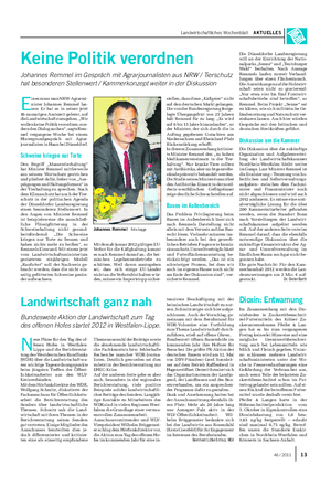 Landwirtschaftliches Wochenblatt AKTUELLES E ines muss man NRW-Agrarmi- nister Johannes Remmel las- sen: Er hat es in seiner jetzt 16-monatigen Amtszeit gelernt, auf die Landwirtschaft zuzugehen.