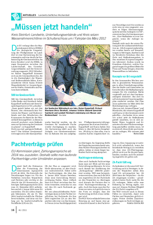 AKTUELLES Landwirtschaftliches Wochenblatt D ie EU verlangt über die Was- serrahmenrichtlinie (WRRL) die ökologische Umgestal- tung der Fließgewässer im Land.