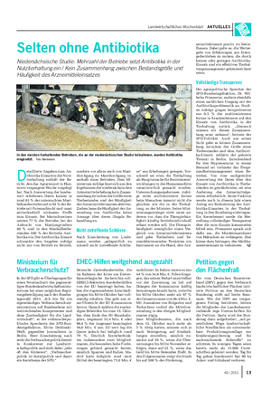 Landwirtschaftliches Wochenblatt AKTUELLES D etaillierte Angaben zum An- tibiotika-Einsatz in der Nutz- tierhaltung enthält der Be- richt, den das Agrarressort in Han- nover vergangene Woche vorgelegt hat.