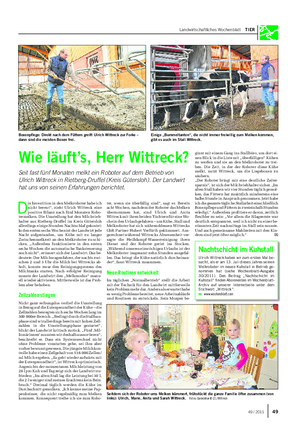 Landwirtschaftliches Wochenblatt TIER D ie Investition in den Melkroboter habe ich nicht bereut“, zieht Ulrich Wittreck eine positive Bilanz nach fünf Monaten Robo- termelken.